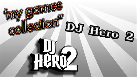 Dj Hero 2 My Games Collection Youtube