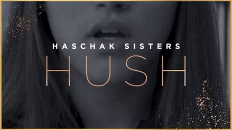 Haschak Sisters Hush Fast Youtube
