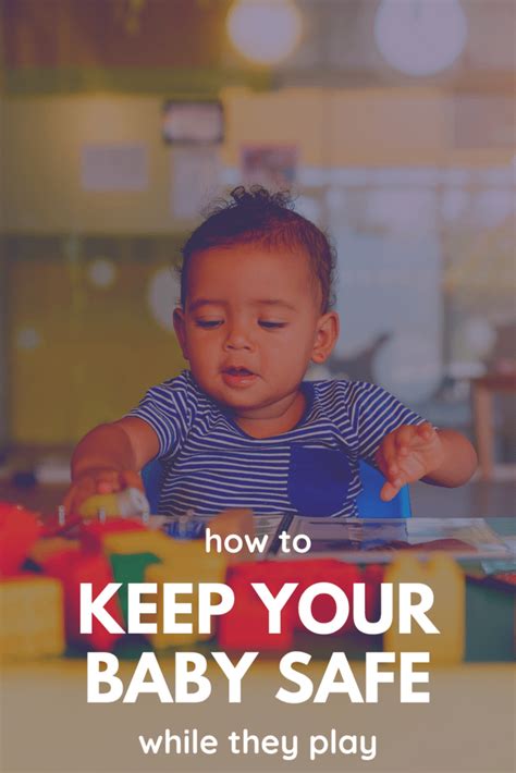 How To Keep Your Baby Safe While They Play Adore Them Parenting