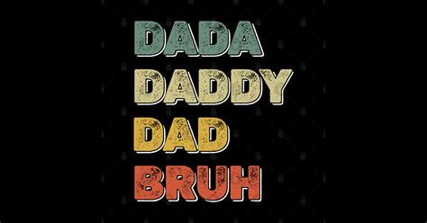 Dada Daddy Dad Bruh Funny Vintage Retro Fathers Day T Dada Daddy
