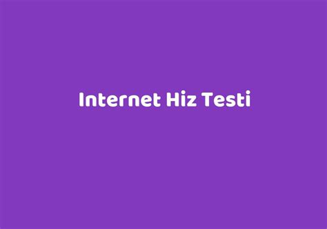 Internet Hiz Testi Teknolib