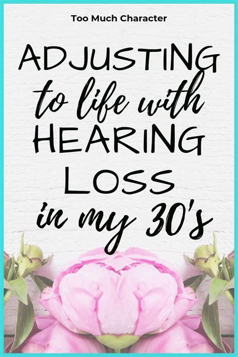 Adjusting To Life With Hearing Loss Too Much Character Hearing Loss
