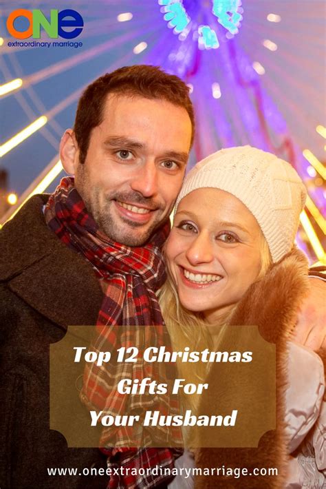 TOP 12 CHRISTMAS GIFTS FOR YOUR HUSBAND ONE Extraordinary Marriage
