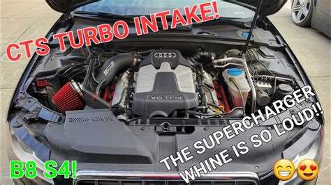 cts turbo intake install on my supercharged 2010 audi b8 s4 quattro 6 speed manual loud whine