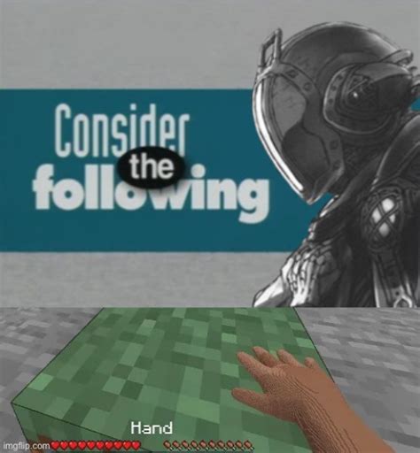 Image Tagged In Consider The Following Bondrewdhand Touching Minecraft