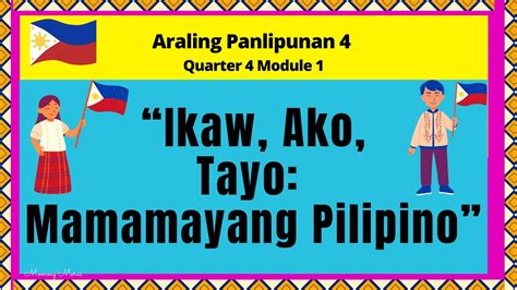 Ap 4 Quarter 4 Week 1 Ang Pagkamamamayang Pilipino Module 1 Ano Ang 2