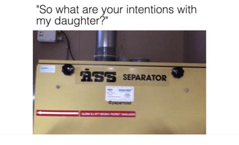 so what are your intentions with my daughter ass separator faotek glom ej att skaka fitret