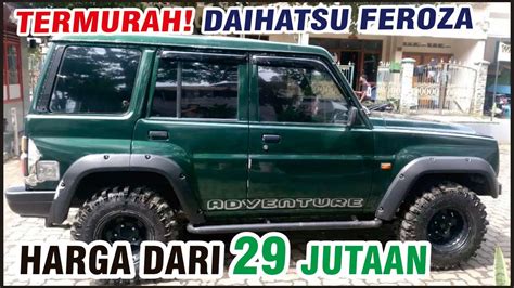NAIK GUNUNG Info Mobil Bekas Daihatsu Feroza Harga Dari 29 Jutaan