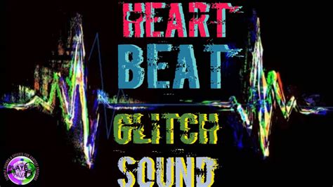 Heart Beat Glitch Sound Effect / Sound Of Beating Heart Glitch Sounds / Various Glitch Beat ...