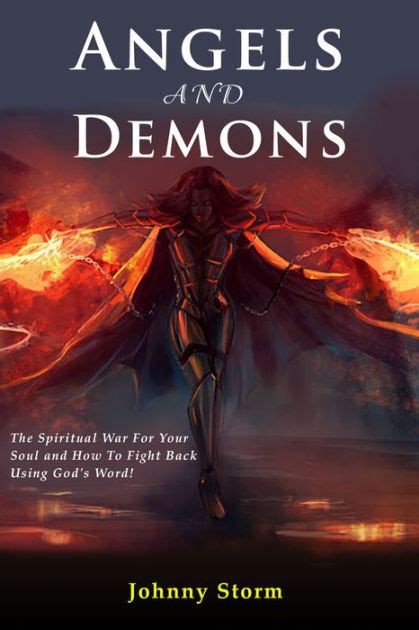 Angels And Demons The Spiritual War For Your Soul And How To Fight