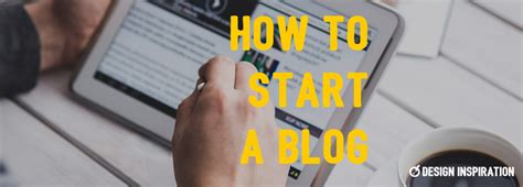 How To Start A Blog Design Inspiration