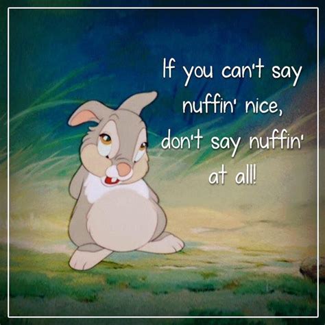 Thumper If You Cant Say Nuffin Nice Disney Quotes Cute Quotes