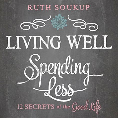 Jp Living Well Spending Less 12 Secrets Of The Good Life