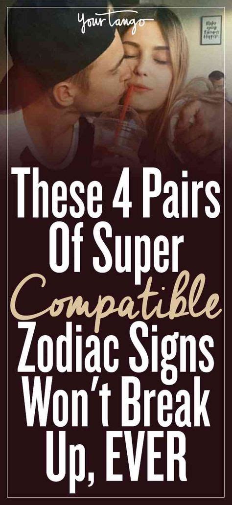 These 4 Pairs Of Super Compatible Zodiac Signs Won T Break Up Ever
