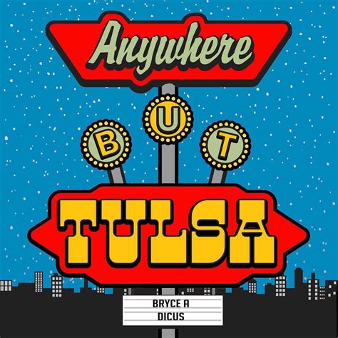 Bryce A Dicus Anywhere But Tulsa New Music Plug