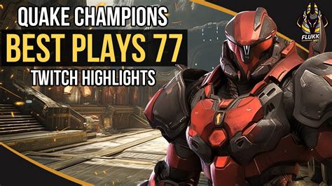 Quake Champions Best Plays 77 Twitch Highlights Youtube