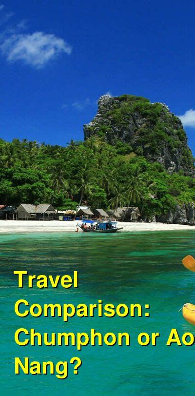 Should I Visit Chumphon Or Ao Nang For Vacation Which Is Better Which