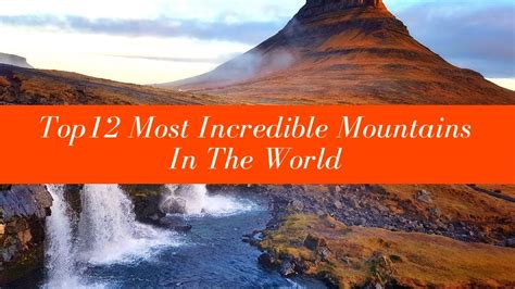 Top 12 Incredible Mountains Of The World Most Beautiful Mountains