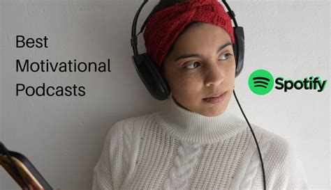 15 Best Motivational Podcasts On Spotify You Need To Listen In 2023