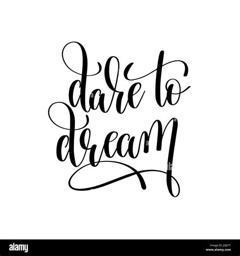 Dare To Dream Black And White Hand Lettering Positive Quote Stock