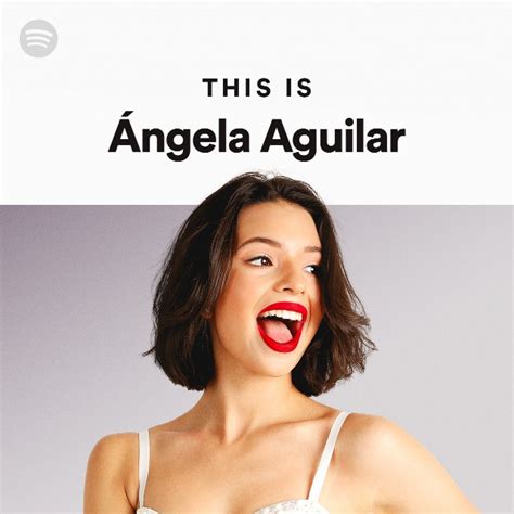 This Is Ngela Aguilar Playlist By Spotify Spotify