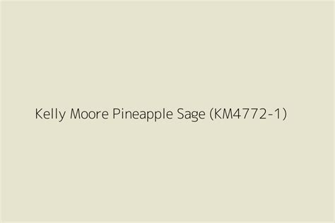 Kelly Moore Pineapple Sage Km4772 1 Color Hex Code