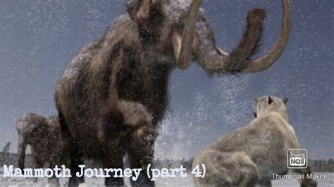 Walking With Beasts Episode 6 Mammoth Journey Part 4 Youtube