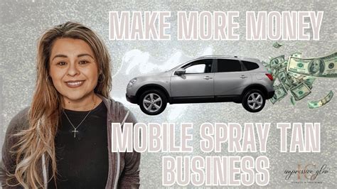 Make More Money Mobile Spray Tan Business Youtube