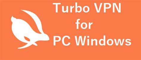 Turbo Vpn For Pc Windows 10 And Mac Laptop Computer Updated 2020