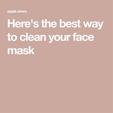 Heres The Best Way To Clean Your Face Mask — National Geographic