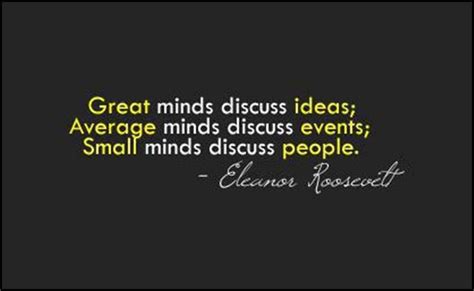 Great Minds Discuss Ideas Average Minds Discuss Events Small Minds