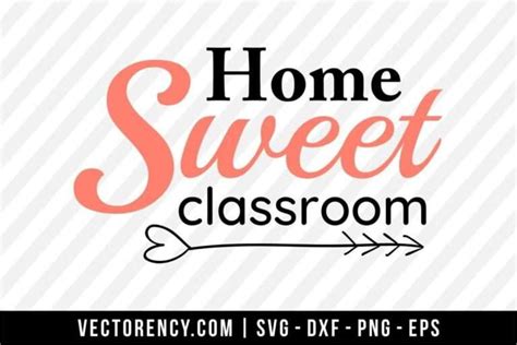 Home Sweet Classroom Svg Cut File Vectorency