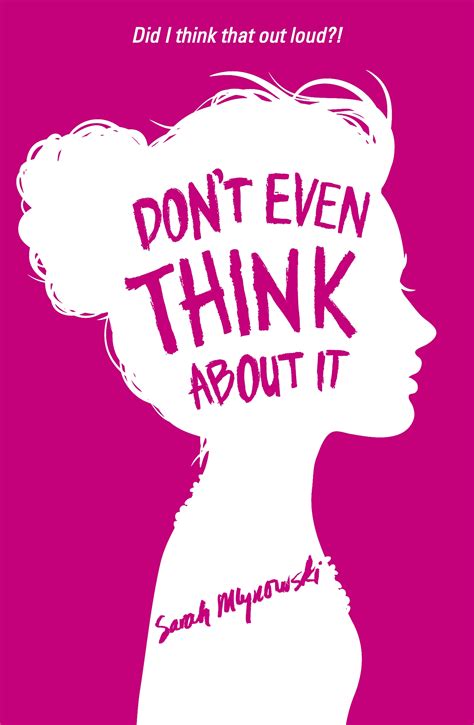 Dont Even Think About It By Sarah Mlynowski Hachette Childrens Uk