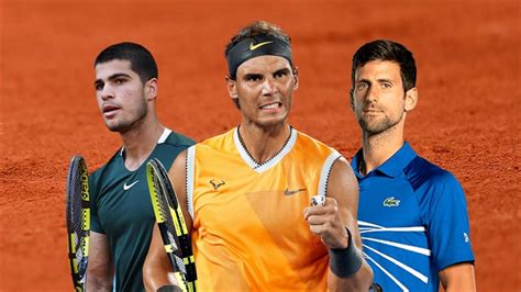 Roland Garros Preview Mannen Nadal Vs Djokovic Vs Alcaraz Eurosport