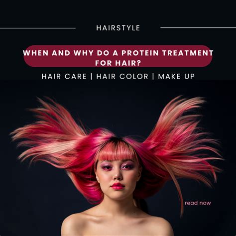 When And Why Do A Protein Treatment For Hair