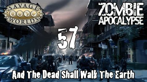 Savage Worlds Zombie Apocalypse Episode 57 War Of The Dead And The