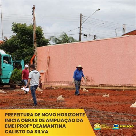 Prefeitura De Novo Horizonte Inicia Obras De Ampliação Da Emei Profª Deamantina Calisto Da Silva