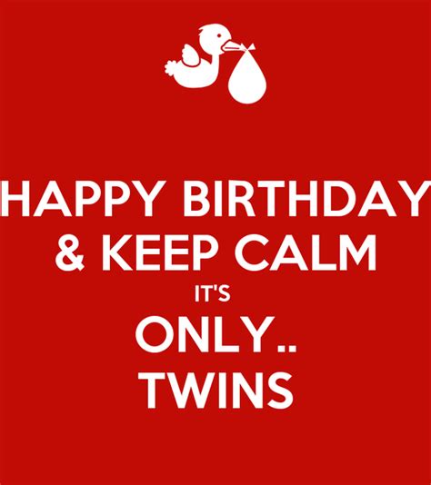 Happy Birthday And Keep Calm Its Only Twins Poster Trix Keep Calm