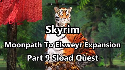 Skyrim Quest Mod Moonpath To Elsweyr Expansion Walkthrough Part9
