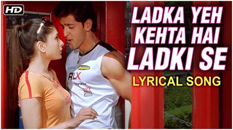 Ladka Yeh Kehta Hai Ladki Se Lyrics Hrithik Roshan Kareena Kapoor Main Prem Ki Diwani