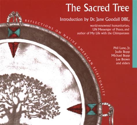 The Sacred Tree Reflections On Native American Spirituality By Judie