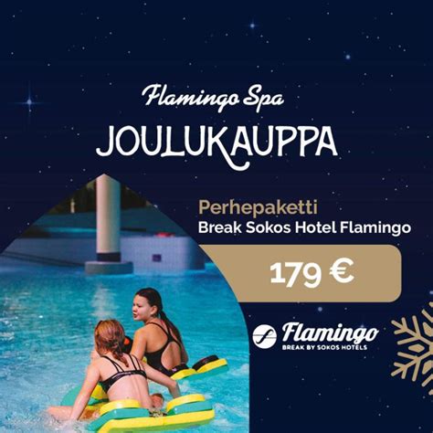 Perhepaketti Break Sokos Hotel Flamingo Flamingo Spa Suomen Suosituin Vesipuisto Kylpyl