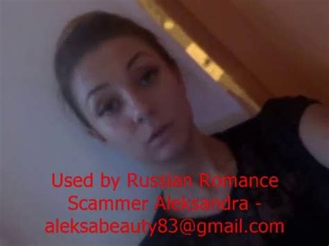 Russian Romance Scammer Aleksandra Aleksabeauty Gmail Com YouTube