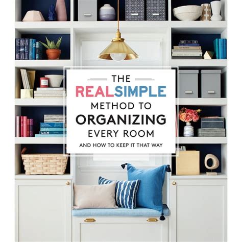 The Real Simple Method To Organizing Every Room And How To Keep It