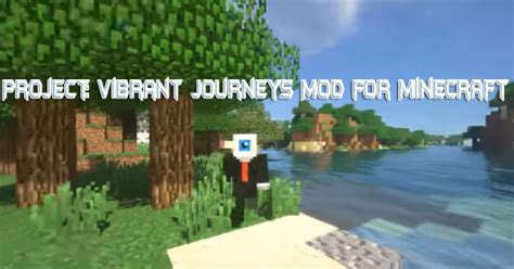 Project Vibrant Journeys Mod For Minecraft 1122 Minecraft Mod