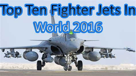 Top Ten Fighter Jets In World 2016 Youtube