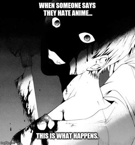 Dark Anime Memes Imgflip