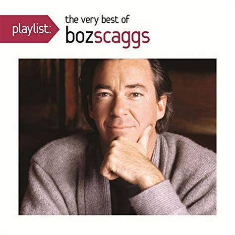 Boz Scaggs Playlist The Very Best Of Boz Scaggs Cd