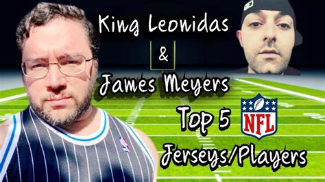 King Leonidas And James Meyers Collab Top 5 Nfl Jersey Collection Youtube