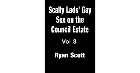 Gay Sex Stories Vol 3 Scally Lads Gay Sex On The Council Estate By